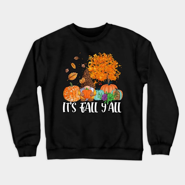 Its Fall Yall Cute Gnomes Pumpkin Autumn Tree Fall Leaves Crewneck Sweatshirt by peskyrubeus